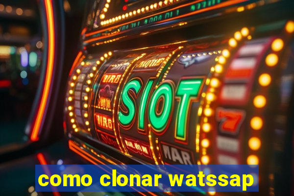 como clonar watssap